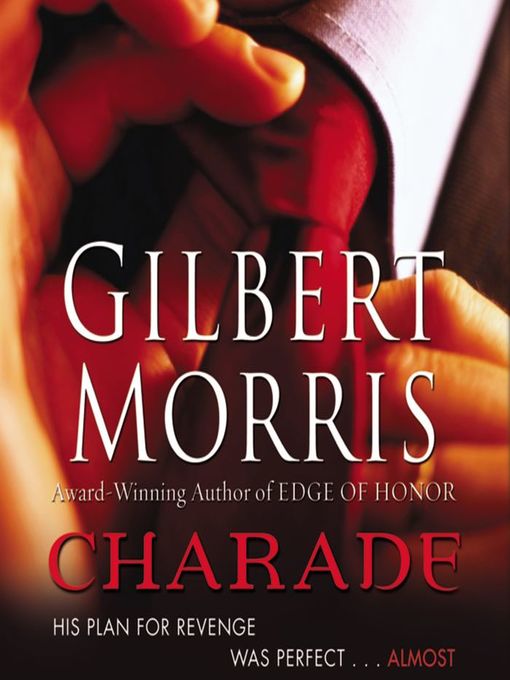 Title details for Charade by Gilbert Morris - Available